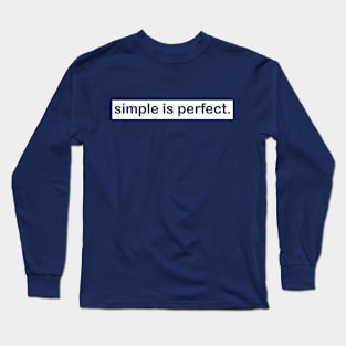 Simple is Perfect Long Sleeve T-Shirt